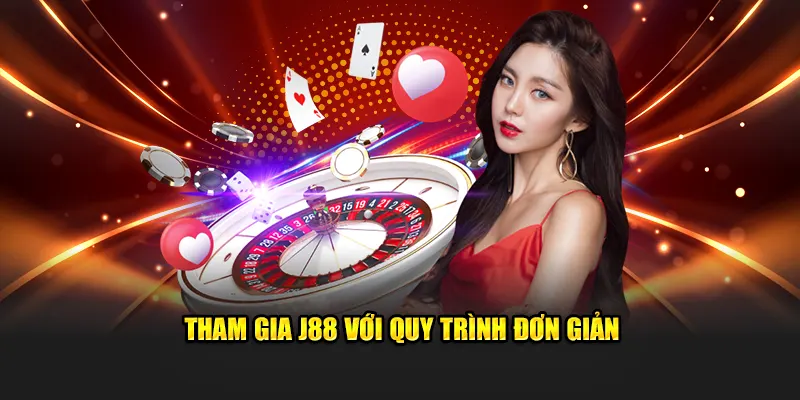 Tham gia J88 với quy trình đơn giản